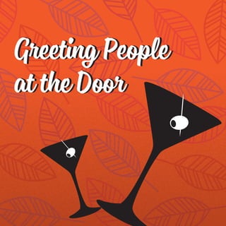 Greeting People
at the Door
Greeting People
at the Door
 