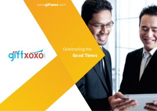 www.giftxoxo.com
Good Times
Celebrating the
 