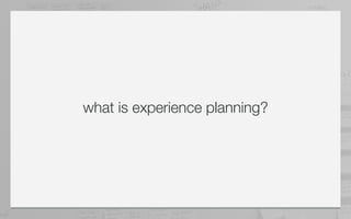what is experience planning?
 