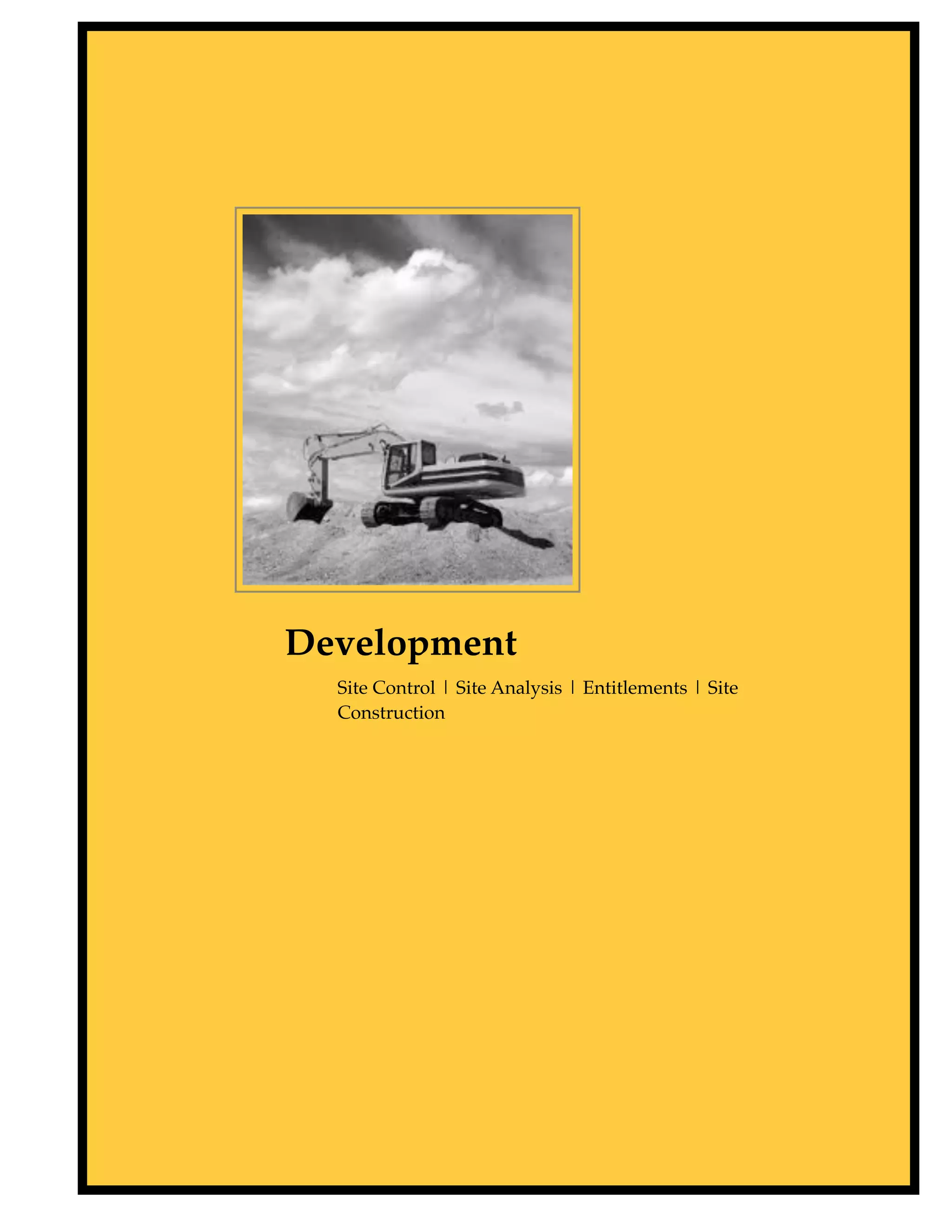 Development
  Site Control | Site Analysis | Entitlements | Site
  Construction
 