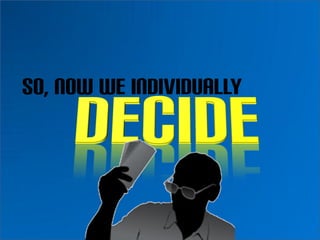 So, now we individually
 