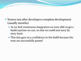 It took weeks to analyse results and to find whether the script failed for genuine reasonsAs the test suite is continuously built as the development is done, it was easier to find the reason for failing test (it’s more likely that new test is failed)Checking in small changes if the build failed its more clearer that the new change had caused the fail.