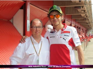 With Valentino Rossi – Moto GP World Champion