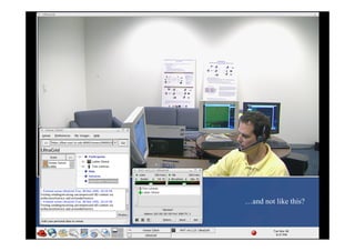 Copyright © 2006 University of Glasgow
All rights reserved.




                           …and not like this?
 
