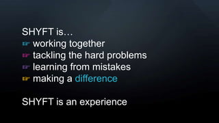 Experience SHYFT | PPTX