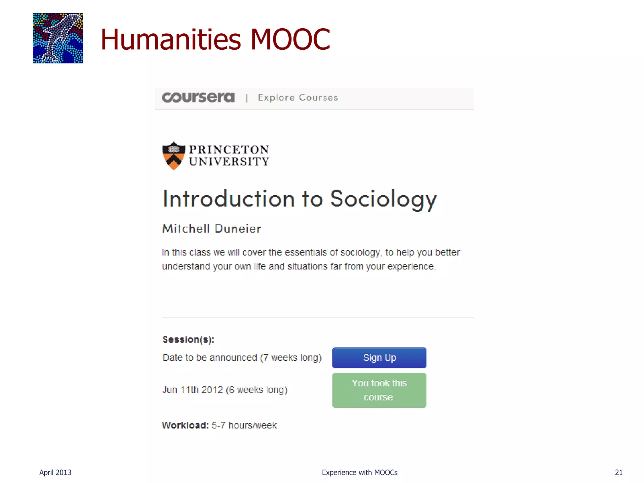 Humanities MOOC




April 2013                 Experience with MOOCs   21
 