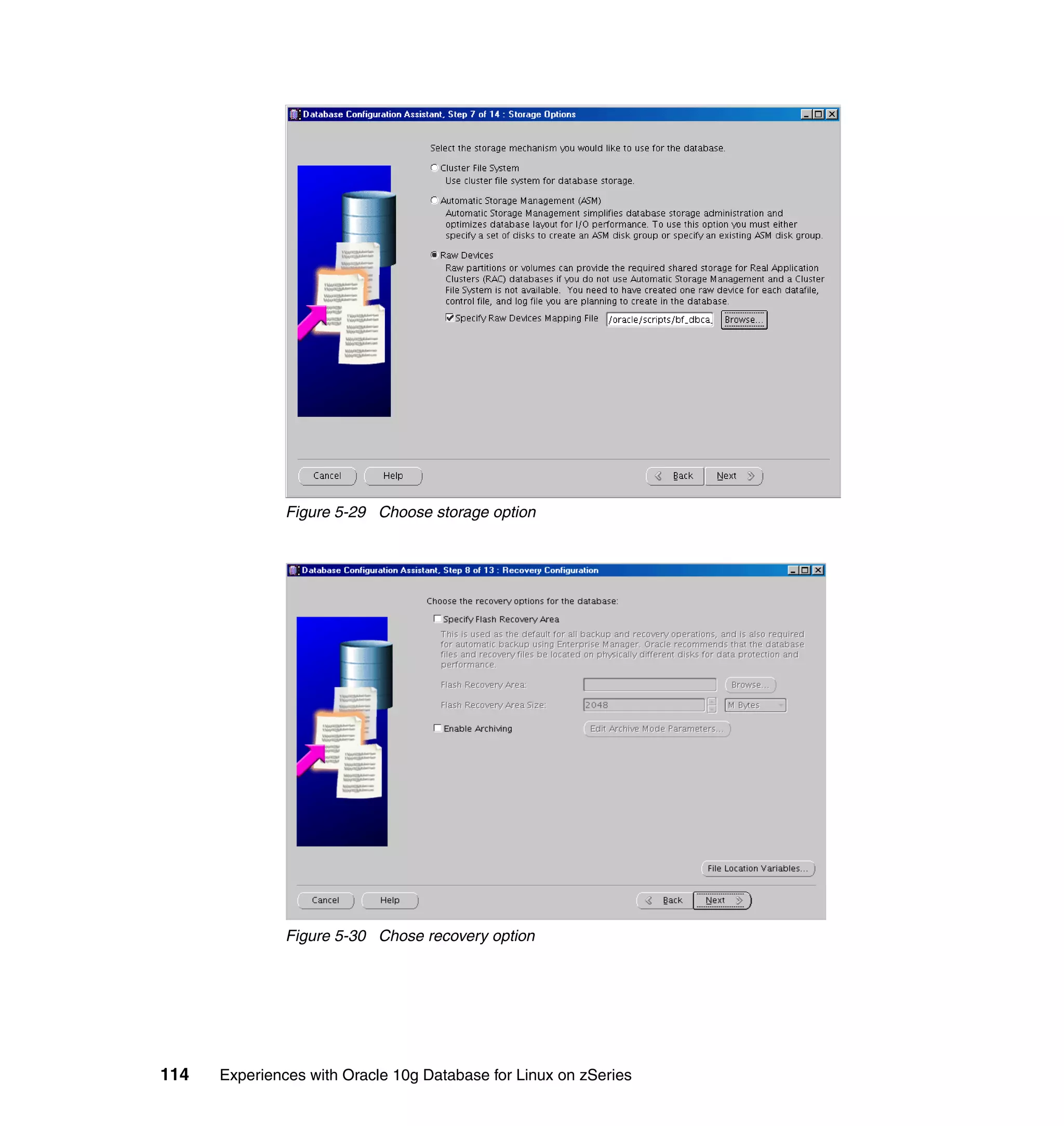 Figure 5-29 Choose storage option




               Figure 5-30 Chose recovery option




114   Experiences with Oracle 10g Database for Linux on zSeries
 