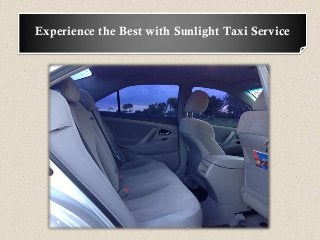 Experience the Best with Sunlight Taxi Service

 