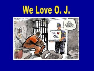 We Love O. J. 
