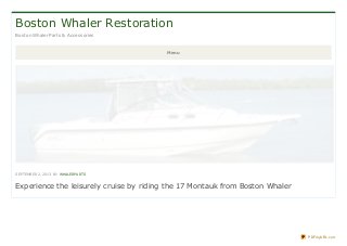Boston Whaler Restoration
Boston Whaler Parts & Accessories
Menu
SEPTEMBER 2, 2013 BY WHALERPARTS
Experience the leisurely cruise by riding the 17 Montauk from Boston Whaler
PDFmyURL.com
 