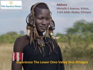 Experience The Lower Omo Valley Tour Ethiopia
Address
Menelik II Avenue, Kirkos,
1164 Addis Ababa, Ethiopia
 