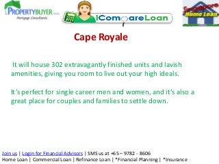 Cape Royale
It will house 302 extravagantly finished units and lavish
amenities, giving you room to live out your high ide...