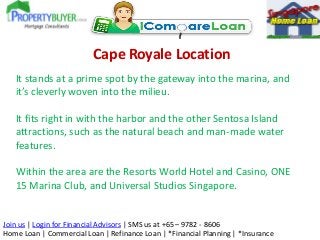 Cape Royale Location
It stands at a prime spot by the gateway into the marina, and
it’s cleverly woven into the milieu.
It...
