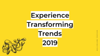 MULLENLOWEPROFERO
Experience
Transforming
Trends
2019
 