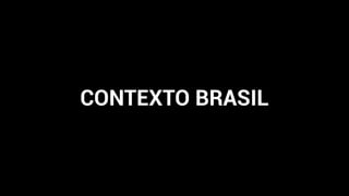 CONTEXTO BRASIL
 