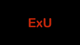 ExU
 