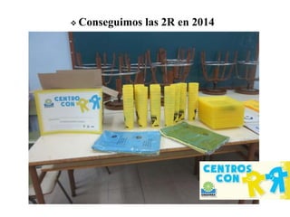  Conseguimos las 2R en 2014
 