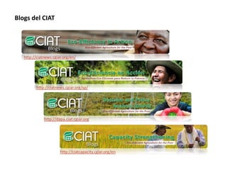 Experiencia del Centro Internacional de Agricultura Tropical (CIAT) en la comunicación pública de la ciencia a través de la web 2.0