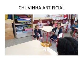 CHUVINHA ARTIFICIAL