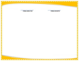 FIRMA DIRECTOR FIRMA DOCENTE
 