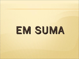 EM SUMA 