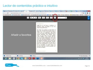 Lector de contenidos práctico e intuitivo




      Añadir a favoritos




                           www.bluebottlebiz.com  www.bluebottlebooks.com   Page nº 9
 