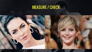 MEASURE / CHECK
 