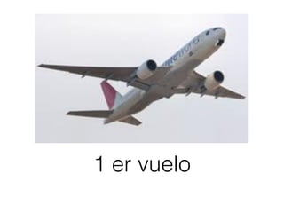 1 er vuelo
 