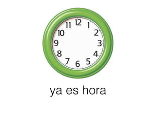 ya es hora
 