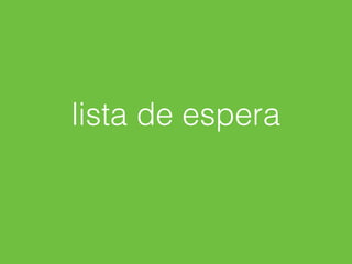 lista de espera
 