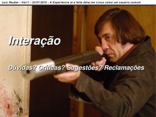 Interação

    Dúvidas? Críticas? Sugestões? Reclamações




56/58
 