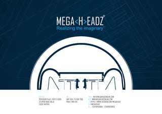 NIGERIA
PENTAGON PLAZA, (FIRST FLOOR),
23 OPEBI ROAD, IKEJA,
LAGOS NIGERIA
UK
UNIT 5104, P.O BOX 7169,
POOLE, BH15 9EL
EMAIL: INFO@MEGAHEADZONLINE.COM
WEB: WWW.MEGAHEADZONLINE.COM
HTTPS://WWW.FACEBOOK.COM/MEGAHEADZ
@MEGAHEADZ
TEL: +2347011940616, +2348180281153
 