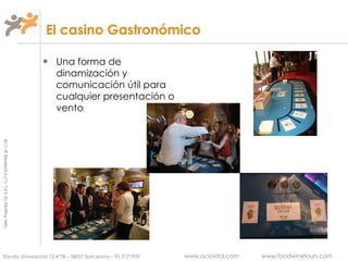 El casino Gastronómico Una forma de dinamización y comunicación útil para cualquier presentación o vento  
