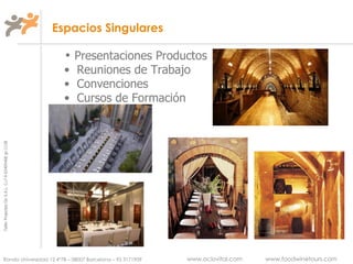 Espacios Singulares Presentaciones Productos Reuniones de Trabajo Convenciones Cursos de Formación 