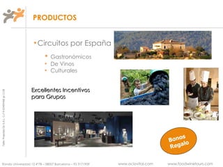 PRODUCTOS Circuitos por España Gastronómicos De Vinos  Culturales Excellentes Incentivos  para Grupos Bonos  Regalo 
