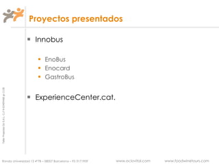 Proyectos presentados Innobus  EnoBus Enocard GastroBus ExperienceCenter.cat. 