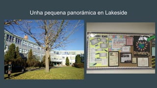 Unha pequena panorámica en Lakeside
 