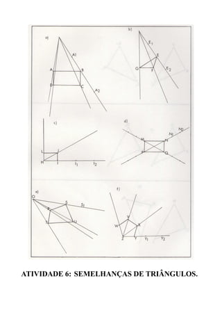 ATIVIDADE 6: SEMELHANÇAS DE TRIÂNGULOS.
 