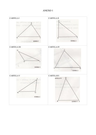 ANEXO 1
CARTELA I CARTELA II
CARTELA III CARTELA IV
CARTELA V CARTELAVI
 