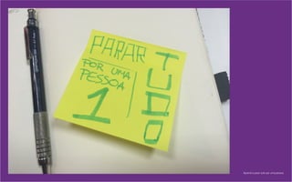 Aprendi a parar tudo por uma pessoa.
 