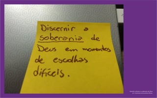 Aprendi a discernir a soberania de Deus
em momentos de escolhas difíceis.
 
