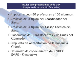 Guía para la virtualización
       de asignaturas en el CVUEX
2) Módulos para el aprendizaje
 