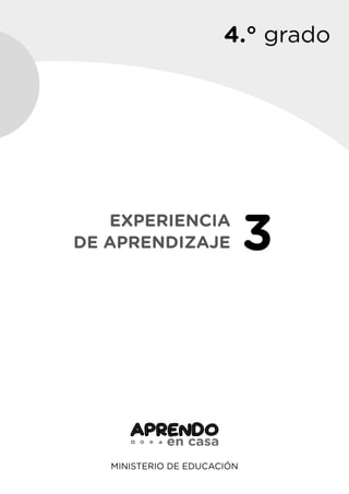 MINISTERIO DE EDUCACIÓN
EXPERIENCIA
DE APRENDIZAJE 3
4.° grado
 