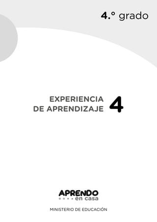 MINISTERIO DE EDUCACIÓN
EXPERIENCIA
DE APRENDIZAJE 4
4.° grado
 