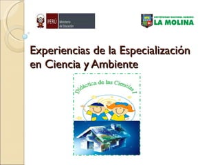 Experiencias de la Especialización en Ciencia y Ambiente 
