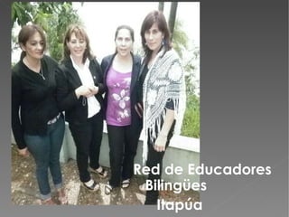 Red de Educadores Bilingües Itapúa 