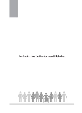 Inclusão: dos limites às possibilidades
 