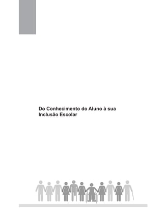 Do Conhecimento do Aluno à sua
Inclusão Escolar
 