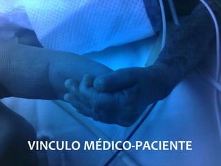 VINCULO MÉDICO-PACIENTE
 