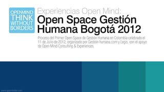 Experiencias Open Mind Open Space gestion humana Bogota 2012